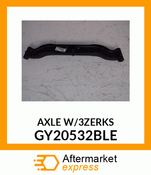 AXLE, CAST ASSEMBLY 2003 # GY20532BLE