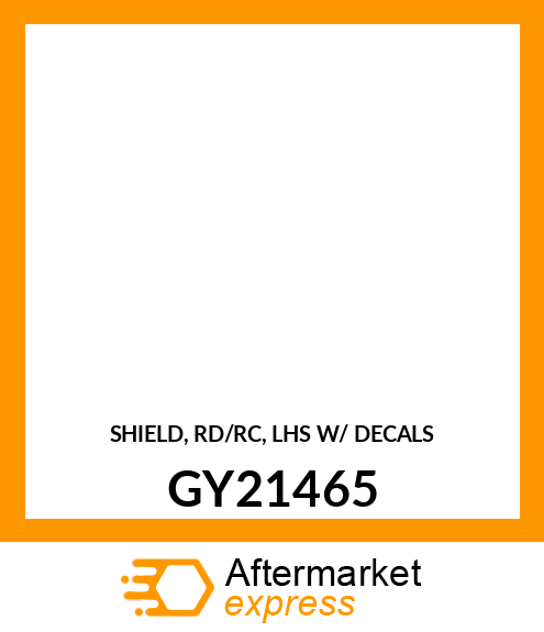 SHIELD, RD/RC, LHS W/ DECALS GY21465