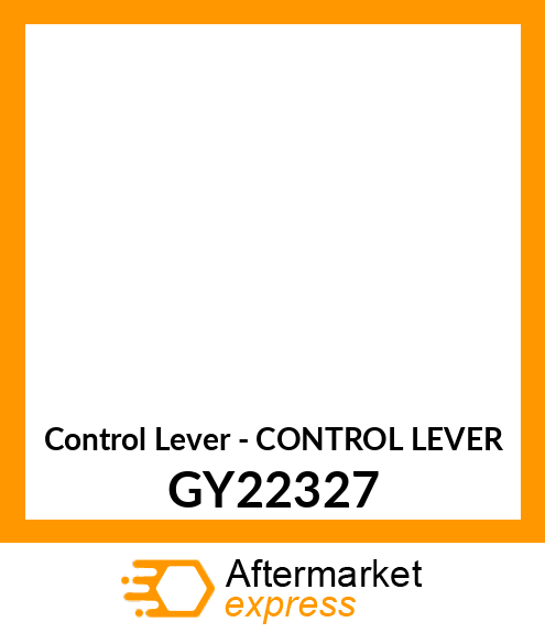 Control Lever - CONTROL LEVER GY22327