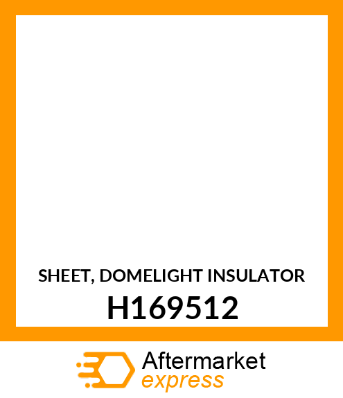 SHEET, DOMELIGHT INSULATOR H169512