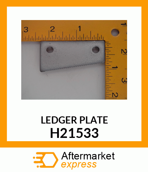 LEDGER PLATE SERRATED H21533