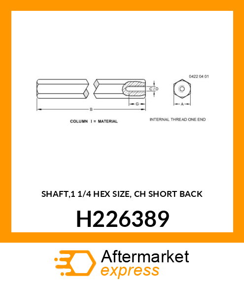 SHAFT,1 1/4 HEX SIZE, CH SHORT BACK H226389