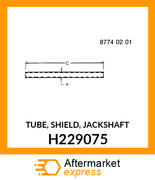 TUBE, SHIELD, JACKSHAFT H229075