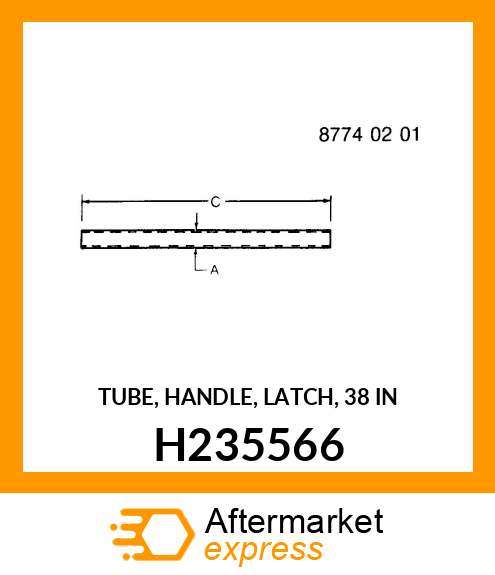 TUBE, HANDLE, LATCH, 38 IN H235566