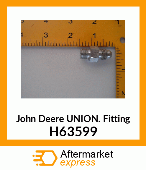 UNION FITTING H63599