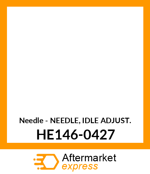 Needle - NEEDLE, IDLE ADJUST. HE146-0427
