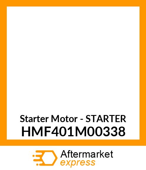 Starter Motor - STARTER HMF401M00338