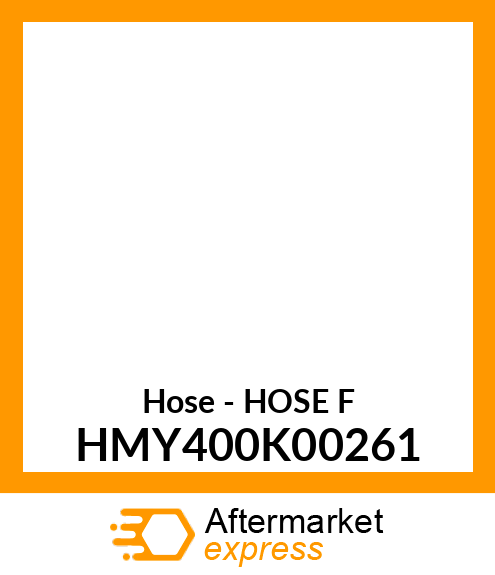 Hose - HOSE F HMY400K00261