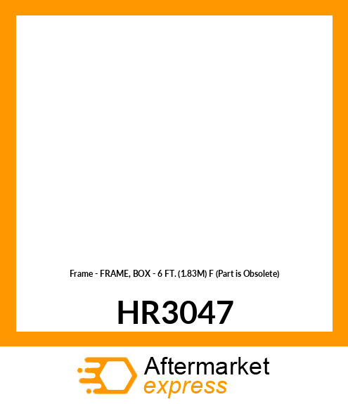 Frame - FRAME, BOX - 6 FT. (1.83M) F (Part is Obsolete) HR3047