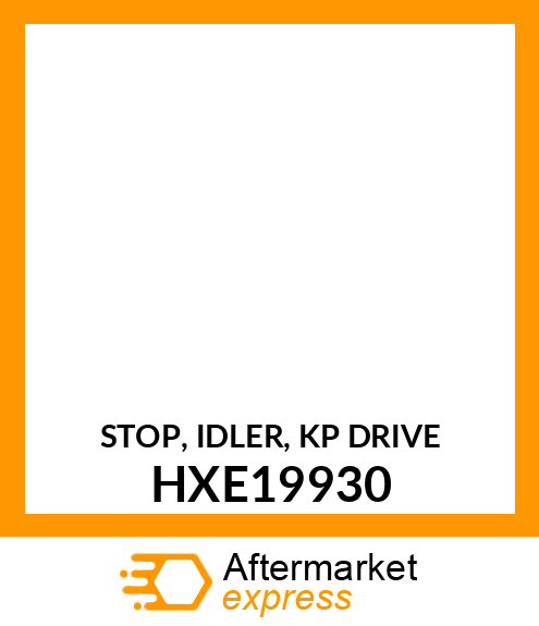 STOP, IDLER, KP DRIVE HXE19930