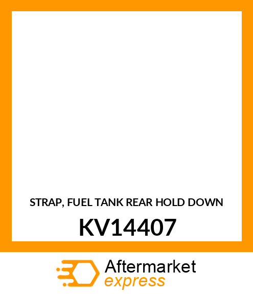 STRAP, FUEL TANK REAR HOLD DOWN KV14407