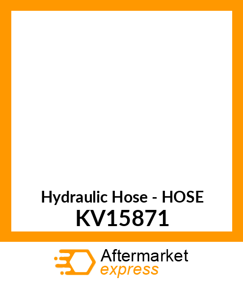 Hydraulic Hose - HOSE KV15871
