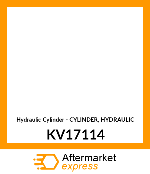Hydraulic Cylinder - CYLINDER, HYDRAULIC KV17114