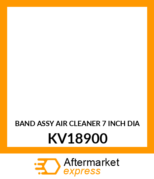 BAND ASSY AIR CLEANER 7 INCH DIA KV18900