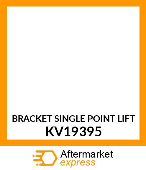 BRACKET SINGLE POINT LIFT KV19395