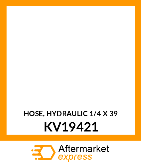 HOSE, HYDRAULIC 1/4 X 39 KV19421