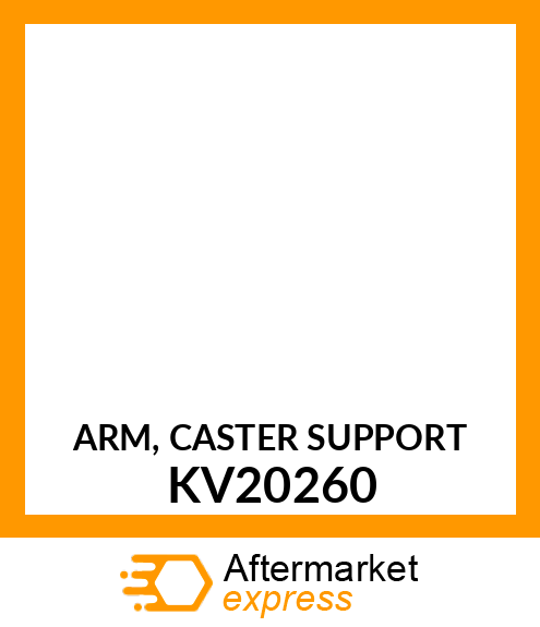 ARM, CASTER SUPPORT KV20260