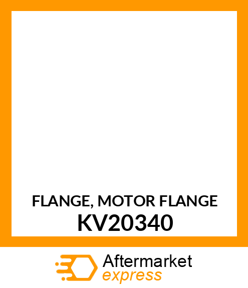 FLANGE, MOTOR FLANGE KV20340