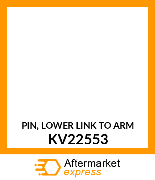 PIN, LOWER LINK TO ARM KV22553