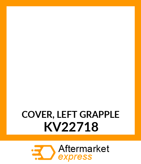 COVER, LEFT GRAPPLE KV22718