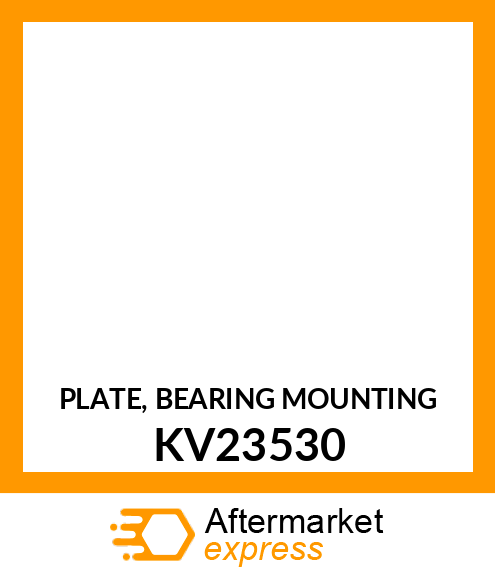 PLATE, BEARING MOUNTING KV23530