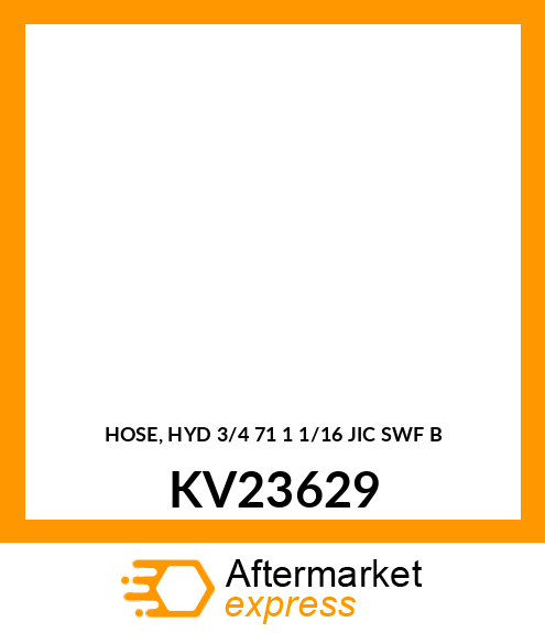 HOSE, HYD 3/4 71 1 1/16 JIC SWF B KV23629