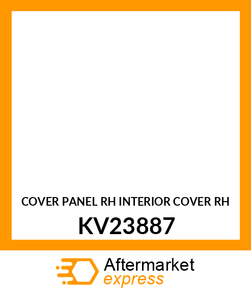 COVER PANEL RH INTERIOR COVER RH KV23887