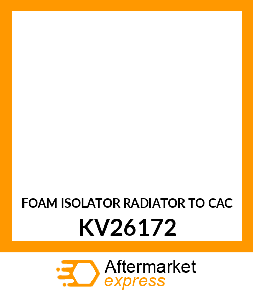 FOAM ISOLATOR RADIATOR TO CAC KV26172