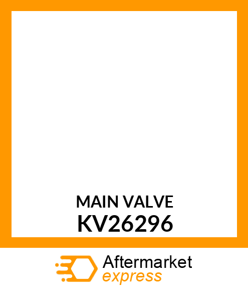 MAIN VALVE KV26296