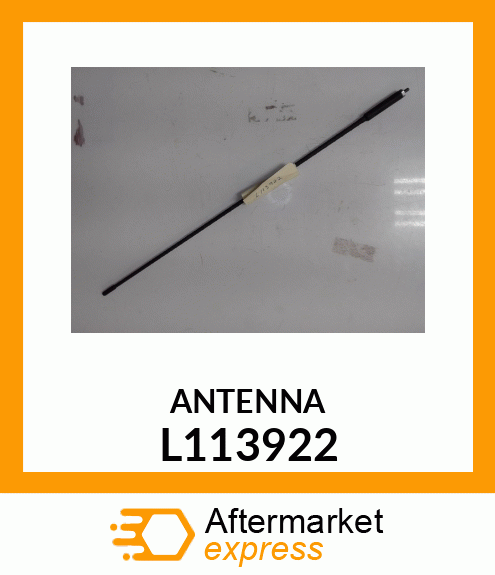 ANTENNA, REPLACEMENT SHORT STICK SUBS TO AL222926 L113922