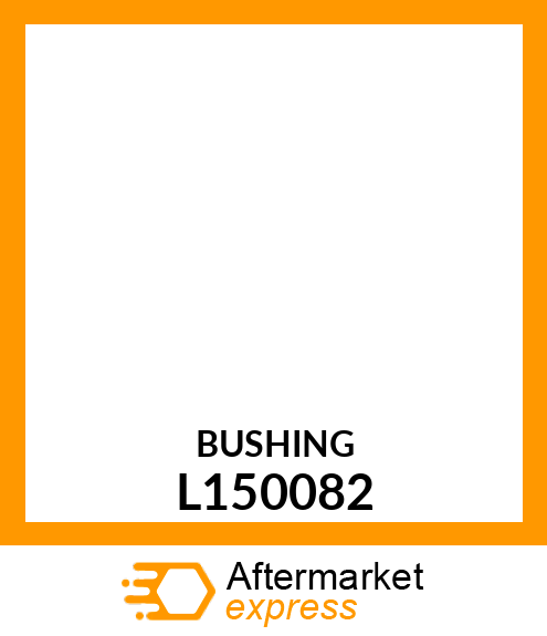 BUSHING L150082