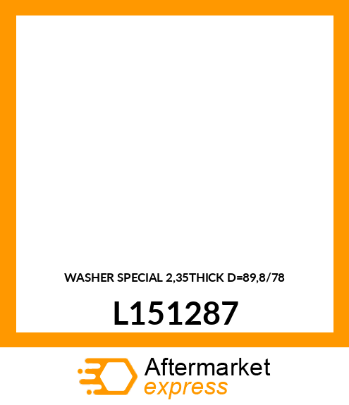 WASHER SPECIAL 2,35THICK D=89,8/78 L151287