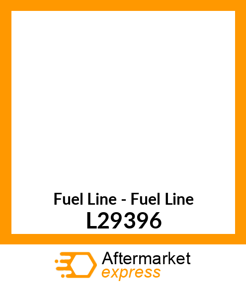 Fuel Line - Fuel Line L29396