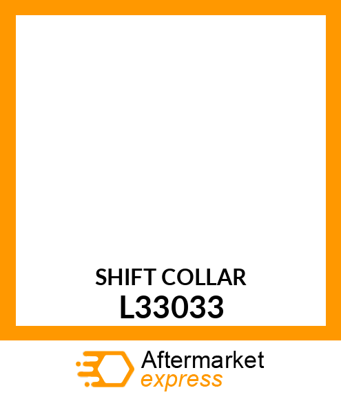 SHIFT COLLAR L33033