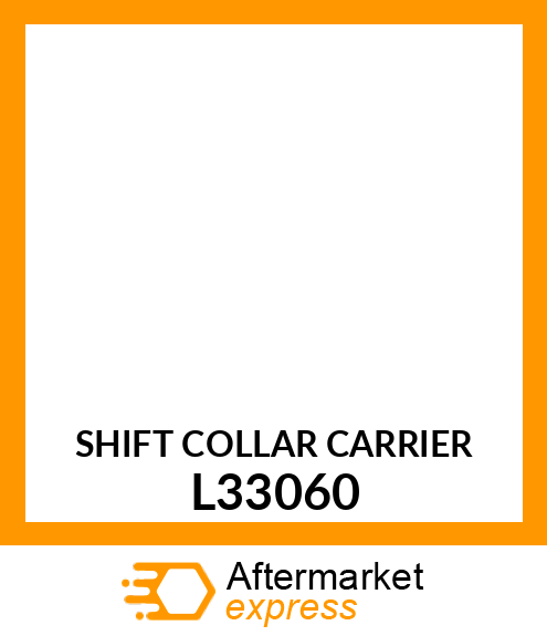 SHIFT COLLAR CARRIER L33060