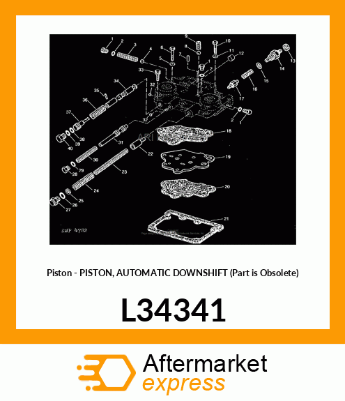 Piston - PISTON, AUTOMATIC DOWNSHIFT (Part is Obsolete) L34341