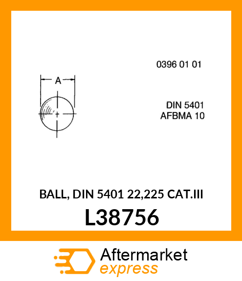 BALL, DIN 5401 22,225 CAT.III L38756