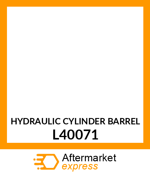 HYDRAULIC CYLINDER BARREL L40071