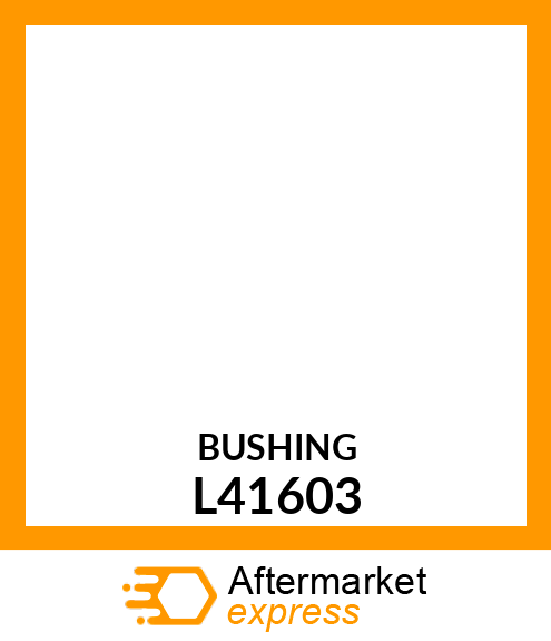 BUSHING L41603