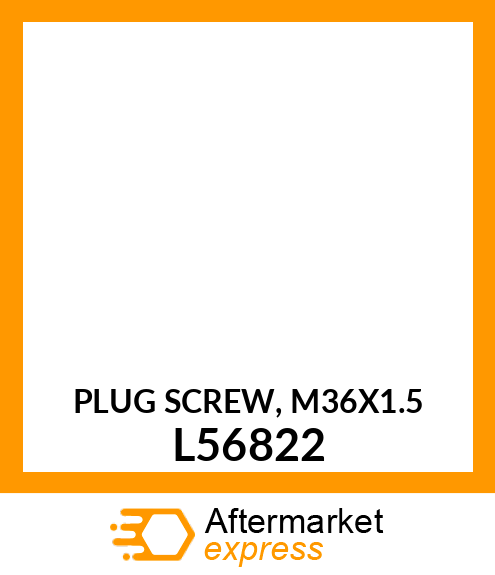 PLUG SCREW, M36X1.5 L56822