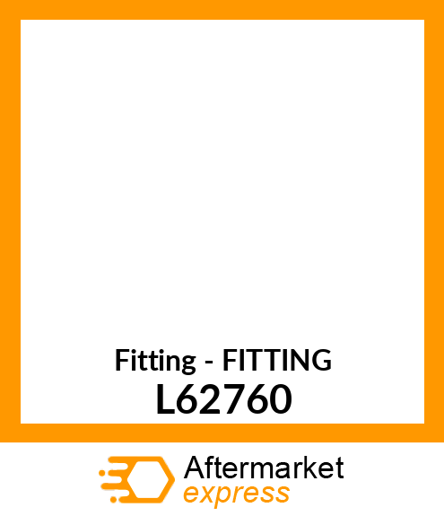 Fitting - FITTING L62760