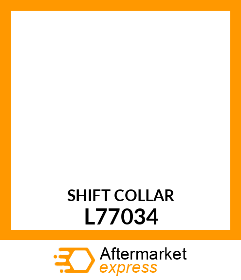 SHIFT COLLAR L77034