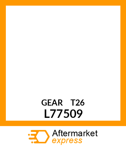 GEAR T=26 L77509