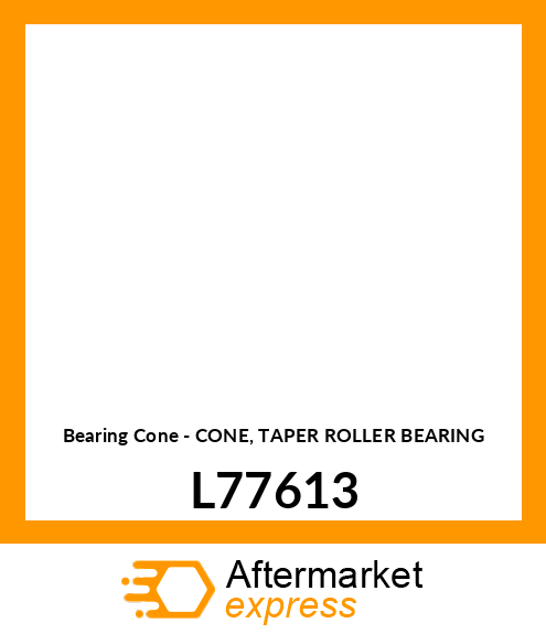 Bearing Cone - CONE, TAPER ROLLER BEARING L77613