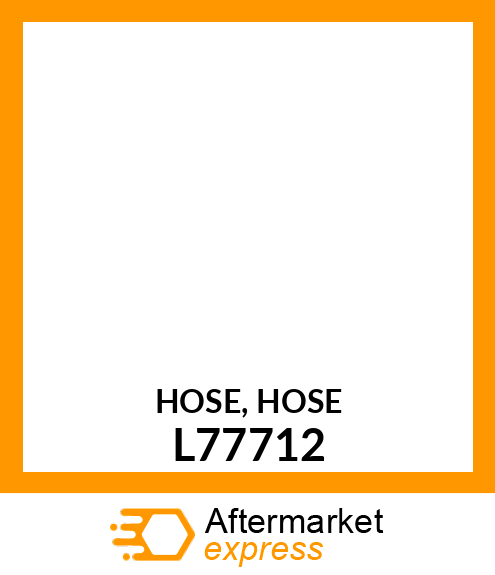 HOSE, HOSE L77712