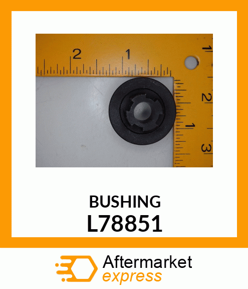 BUSHING, BUSHING L78851