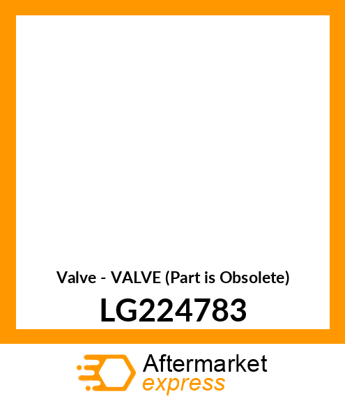 Valve - VALVE (Part is Obsolete) LG224783