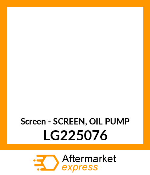 Screen - SCREEN, OIL PUMP LG225076