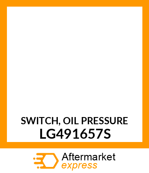 SWITCH, OIL PRESSURE LG491657S