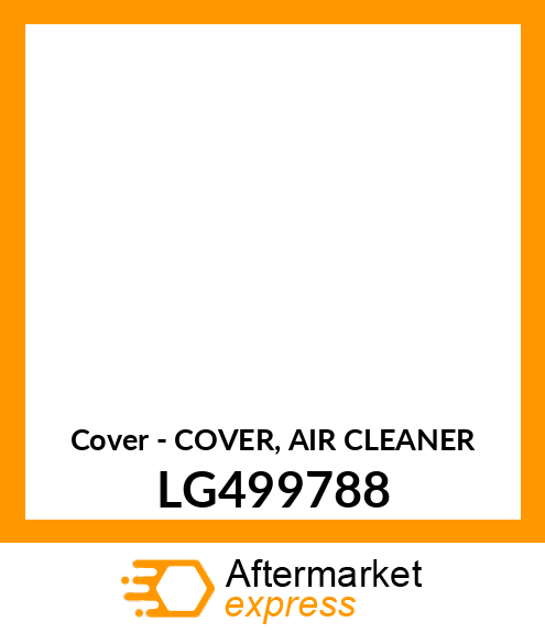 Cover - COVER, AIR CLEANER LG499788